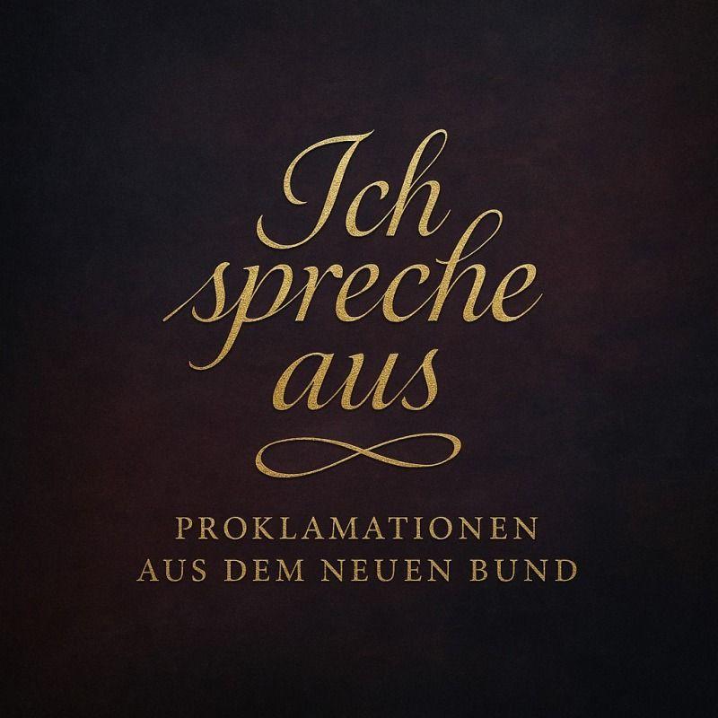 Ich spreche Aus - Proklamationen im Neuen BUnd
